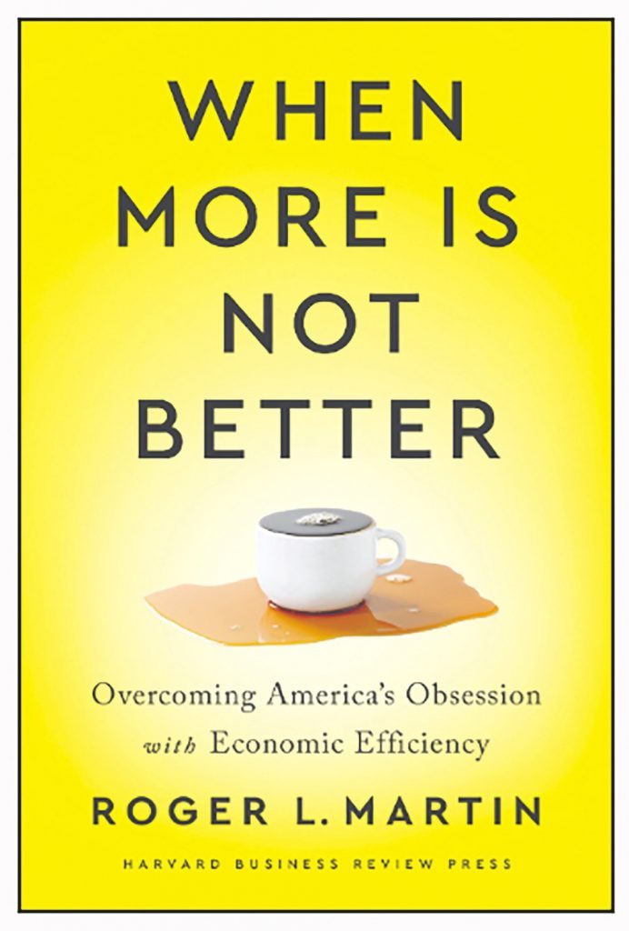 When More is Not Better, by Roger Martin, was named one of the Financial Times’ top business books of 2020. 
