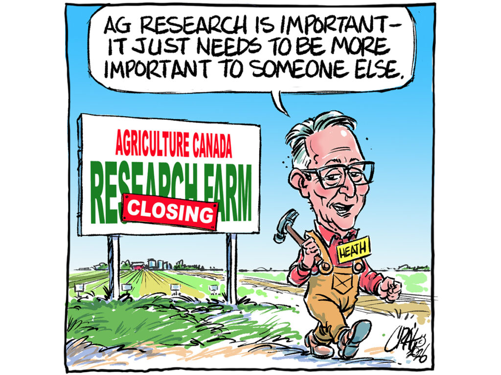 A editorial cartoon showing a man in coveralls with a hammer in his left hand and the name, "Heath," on a card on his chest walking away from an "Agriculture Canada Research Farm" sign with a red "Closing" sign tacked on top of the words. The caption in the bubble over Heath